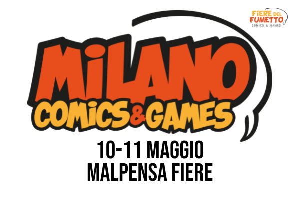 Milano Comics&Games - Malpensa Fiere